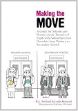 Image of Making the Move: A Guide for Schools and Parents on the Transfer of Pupils With Autism Spectrum Disorders (ASDs) from Primary to Secondary School