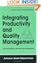 Integrating Productivity and Quality Management (Industrial Engineering: A Series of Reference Books and Textboo)