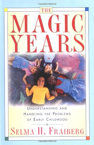 The Magic Years: Understanding and Handling the Problems of Early Childhood image