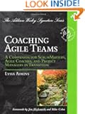Coaching Agile Teams: A Companion for ScrumMasters, Agile Coaches, and Project Managers in Transition (Addison-Wesley Sign...