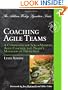 Coaching Agile Teams: A Companion for ScrumMasters, Agile Coaches, and Project Managers in Transition (Addison-Wesley Signature Series (Cohn))
