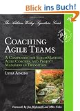 Coaching Agile Teams: A Companion for ScrumMasters, Agile Coaches, and Project Managers in Transition (Addison-Wesley Signature Series (Cohn))