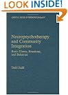 Neuropsychotherapy and Community Integration: Brain Illness, Emotions, and Behavior (Critical Issues in Neuropsychology)