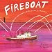 Fireboat: The Heroic Advertures of the John J. Harvey