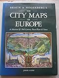 Braun & Hogenberg's the city maps of Europe : a selection of 16th century town plans & views