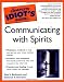 The Complete Idiot's Guide to Communicating with Spirits