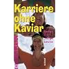 Karriere ohne Kaviar. Reden f�r junge Leute