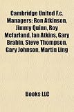 Zoom Produkt-Bild: Cambridge United F.C. Managers: Ron Atkinson, Jimmy Quinn, Roy McFarland, Ian Atkins, Gary Brabin, Steve Thompson, Gary Johnson, Martin Ling