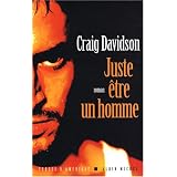 Juste �tre un hommepar Craig Davidson