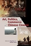 Art, politics, and commerce in Chinese cinema