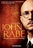 John Rabe - Der gute Deutsche von Nanking: Buch zum Film von Oscar-Preistr&auml;ger Florian Gallenberger mit Ulrich Tukur und Daniel Br&uuml;hl - 