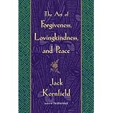 The Art of Forgiveness, Lovingkindness, and Peace