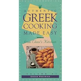 Authentic Greek Cooking Made Easy from Eleni's Kitchen - Volume 1: GREEK PASTRIES