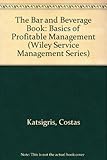 The bar and beverage book : basics of profitable management