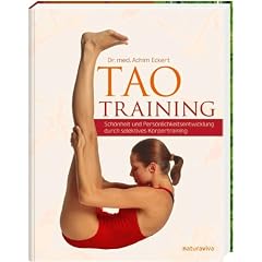 TAO Training: Sch�nheit und Pers�nlichkeitsentwicklung durch selektives K�rpertraining
