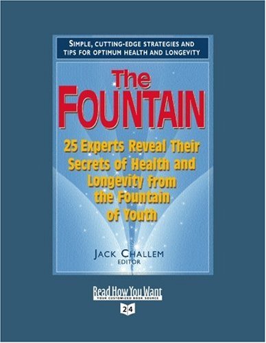 The Fountain (Volume 2 of 2) (EasyRead Super Large 24pt Edition): 25 Experts Reveal Their Secrets of Health and Longevity from the Fountain of Youth