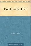 Rund um die Erde - Kurt Faber