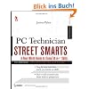 PC Technician Street Smarts: A Real World Guide to CompTIA A+ Skills. Updated for the 2009 Exam