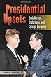 Presidential Upsets: Dark Horses, Underdogs, and Corrupt Bargains