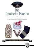 Produkt-Bild: Die Deutsche Marine in ihrer neuesten Uniformierung (Militaria, Kaiserreich, Uniformen, Abzeichen, Kaiserliche Marine, 1. Weltkrieg, History Edition)