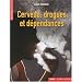 Cerveau, drogues et d�pendances