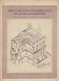 The care and conservation of Georgian houses : a maintenance manual for the new town of Edinburgh