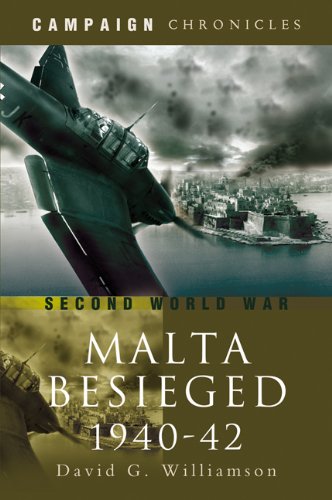 Siege of Malta 1940-1942: A Mediterranean Leningrad Campaign Chronicles Series