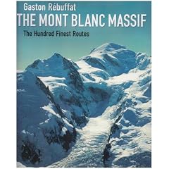 The Mont Blanc Massif: The Hundred Finest Routes