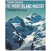 The Mont Blanc Massif: The Hundred Finest Routes