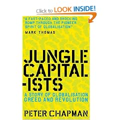 Jungle Capitalists: A Story of Globalisation, Greed and Revolution