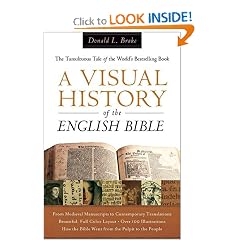 Visual History of the English Bible, A: The Tumultuous Tale of the World's Bestselling Book