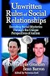 The Unwritten Rules of Social Relationships: Decoding Social Mysteries Through the Unique Perspectives of Autism