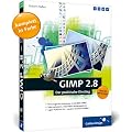 GIMP 2.8: Der praktische Einstieg (Galileo Design)