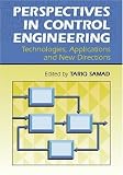 Perspectives in Control Engineering Technologies, Applications, and New Directions