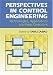 Perspectives in Control Engineering Technologies, ...