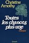 Toutes les chances plus une: [roman]