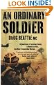 An Ordinary Soldier: Afghanistan: A Ferocious Enemy. A Bloody Conflict. One Man's Impossible Mission