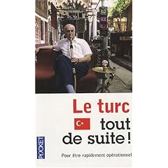 Le turc tout de suite !
