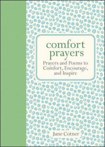 Comfort Prayers: Prayers and Poems to Comfort, Encourage, and Inspire