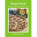 Budget Meals: Eight Weeks of Delicious Dinner and Dessert Recipes
