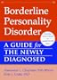 Borderline Personality Disorder: A Guide for the Newly Diagnosed