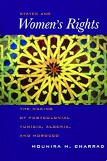 States and Women's Rights: The Making of Postcolonial Tunisia, Algeria, and Morocco