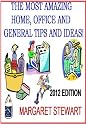 AMAZING HOME, OFFICE AND GENERAL TIPS AND IDEAS!