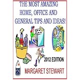 AMAZING HOME, OFFICE AND GENERAL TIPS AND IDEAS!