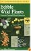 A Field Guide to Edible Wild Plants: Eastern and central North America (Peterson Field Guides)