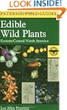 A Field Guide to Edible Wild Plants: Eastern and central North America (Peterson Field Guides)