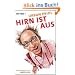 Hirn ist aus: Mit Illustrationen von Greser &Lenz