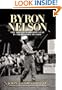 Byron Nelson: The Most Remarkable Year in the History of Golf
