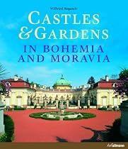 Castles and Gardens in Bohemia and Moravia (Castles & Gardens)