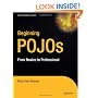 Beginning POJOs: Lightweight Java Web Development Using Plain Old Java Objects in Spring, Hibernate, and Tapestry (Beginning from Novice to Professional)